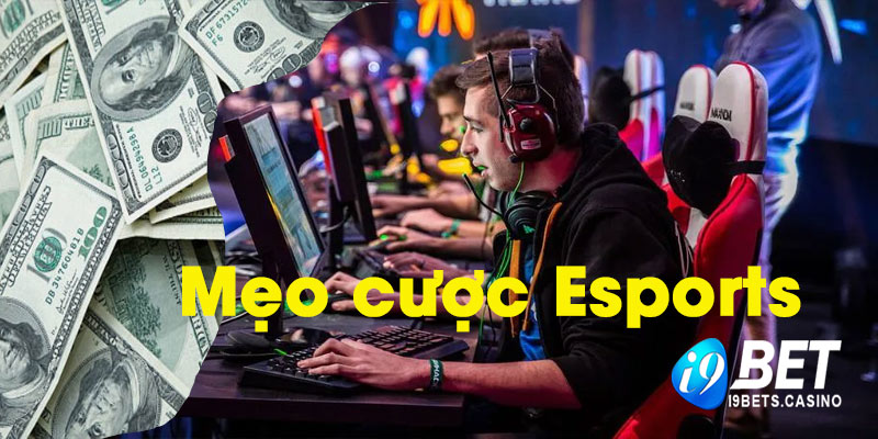 Mẹo đặt cược Esports