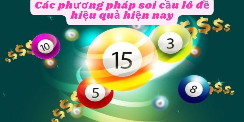 Các phương pháp soi cầu lô đề hiệu quả hiện nay